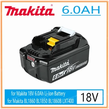 Makita 18V 6000MAH совершенно новый Оригинальный Аккумулятор для Электроинструмента емкостью 6.0АЧ LED Литий-ионный LXT BL1860B BL1860 BL1850