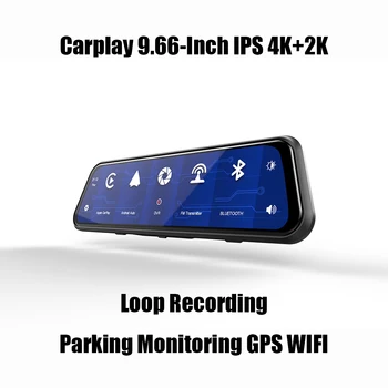 Carplay 9,66-дюймовый IPS4K + 2K Циклическая запись, Мониторинг парковки, ночное видение, многофункциональный регистратор вождения, GPS WIFI